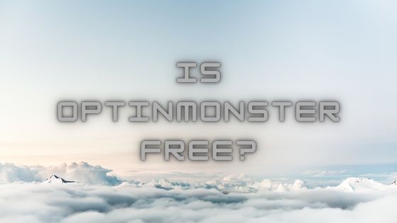 Is Optinmonster Free